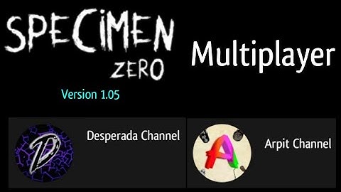 Specimen Zero Version 1.0.5 Multiplayer ft. @Desperada Channel & @Arpit Channel