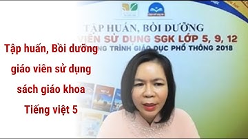 Tập huấn, bồi dưỡng GV sử dụng SGK Tiếng Việt 5 - sách KNTT