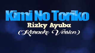 KIMI NO TORIKO [SUMMERTIME] - Rizky Ayuba (KARAOKE VERSION)