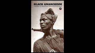 Black Anarchism - Anarchism and the Black Revolution (Ch. 1) - Lorenzo Kom'boa Ervin