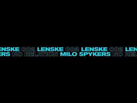 Milo Spykers - No Relation (Lenske002)