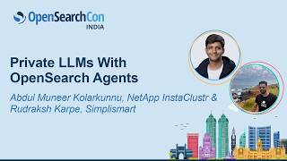 Private LLMs With OpenSearch Agents - Abdul Muneer Kolarkunnu & Rudraksh Karpe screenshot 3