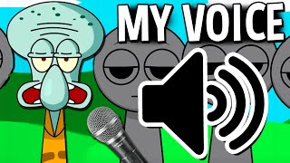 SPRUNKI SQUIDWARD TENTACLES BUT WITH MY VOICE 😂