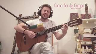 Video thumbnail of "Como flor del campo - Raúl Carnota [versiones en casa]"