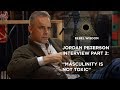 Jordan Peterson - "Masculinity is not toxic" - part 2 of interview