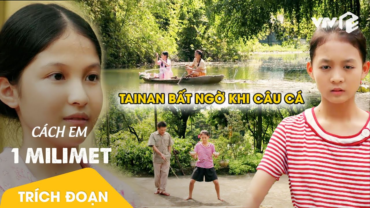Cách Em 1 Milimet Tập 2 | Tai nạn bất ngờ khi đi câu cá khiến Tú sợ xanh mặt