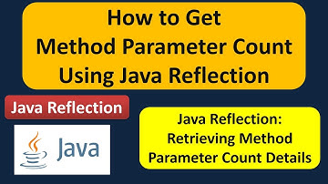 How to Get Method Parameter Count Using Java Reflection | Reflection in Java