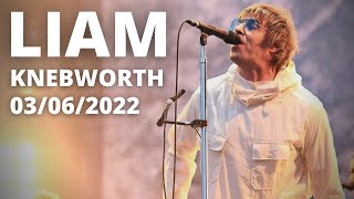 LIAM & KNEBWORTH 2022: What You Missed If You Weren't There Then