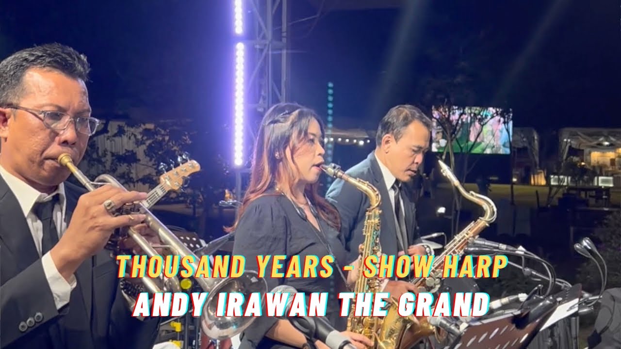 THOUSAND YEARS - SHOW HARP by ANDY IRAWAN THE GRAND ORCHESTRA