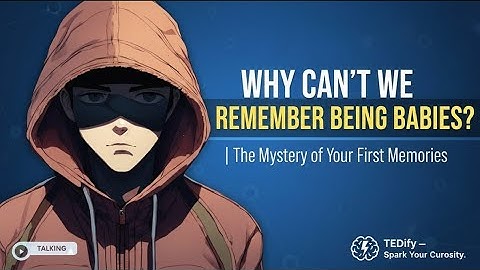 Why Can’t We Remember Being Babies? | The Mystery of Your First Memories