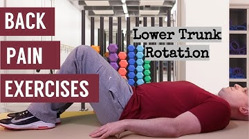 Back Pain Exercises - Lower Trunk Rotation