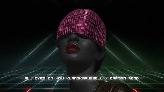 all eyes on you klangkarussell - capman remix