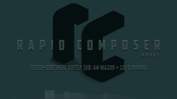 Rapid Composer Works 2019  IT Use Them Softly AA