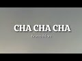 เนื้อเพลง Cha Cha Cha