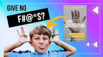 Unf*ck Yourself: Get out of your head and into your life by Gary John Bishop
