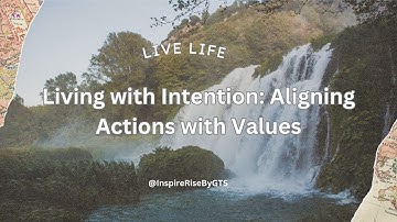 Living with Intention: Aligning Actions with Values