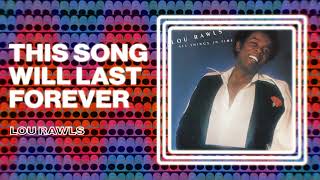 Lou Rawls - This Song Will Last Forever (Official Audio)