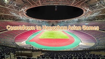 Countdown to the 19th Asian Games in Hangzhou