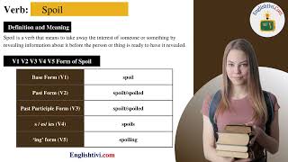 Spoil V1 V2 V3 V4 V5 Base Form, Past Simple, Past Participle Form of Spoil | Englishtivi.com