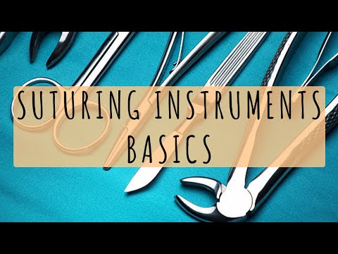 Suturing Instruments Basics Suturing Techniques for