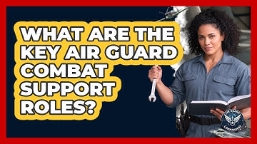What Are The Key Air Guard Combat Support Roles? - Air Guard Commanders