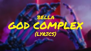 Bella-God Complex(Lyrics)|GMMTG|Kbedits