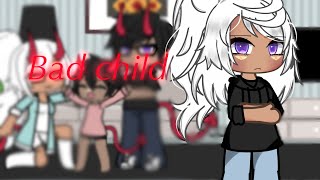[Bad child]/Gacha life💗/by 💗Norah🌸