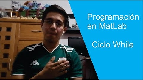 Ciclo While | PROGRAMACIÓN CON MATLAB