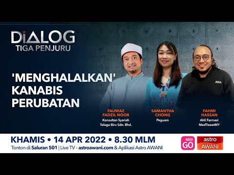 [LANGSUNG] Dialog Tiga Penjuru : &rsquo;Menghalalkan&rsquo; Kanabis Perubatan | 14 April 2022