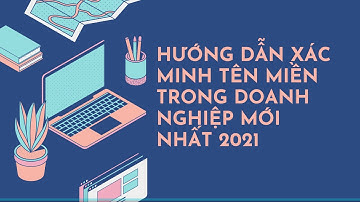 Hướng dẫn cách xác minh tên miền trong quản lý doanh nghiệp