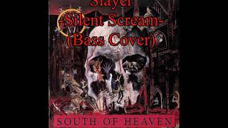 Slayer -Silent Scream- (Bass Cover)