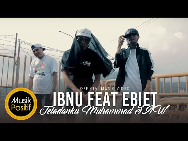 Ibnu feat Ebieth - Teladanku Muhammad SAW (Official Music Video) class=