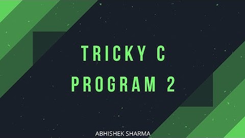 Tricky C program  2 | Find the output
