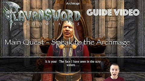 Ravensword Shadowlands GUIDE Main Quest Speak to the Archmage