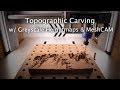 Making a Topographic Carving with MeshCAM