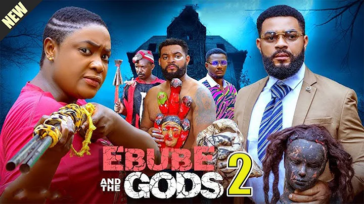 EBUBE AND THE GODS 2// STEPHEN ODIMGBE, LIZZY GOLD ONUWAJE - 2025 NIGERIAN MOVIE#trending #movie