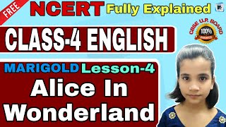 Alice in Wonderland class 4 English NCERT हिंदी में अर्थ |CBSE Class 4 unit 4 explanation in Hindi