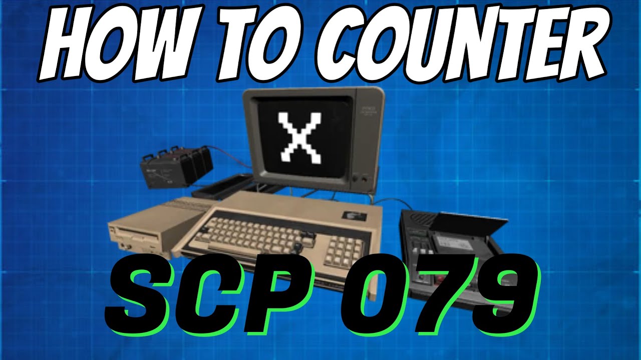 How to counter SCP 079 : r/SCPSecretLab