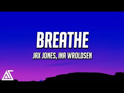 Jax Jones - Breathe (Lyrics) ft. Ina Wroldsen