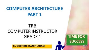 PART 1 |COMPUTER ARCHITECTURE | TRB COMPUTER INSTRUCTOR GRADE 1 |