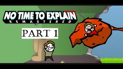 No Time To Explain Remastered | JUST GO! RIBS IN MY EYES!