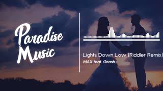 MAX feat. Gnash - Lights Down Low (Riddler Remix) [Paradise Music]