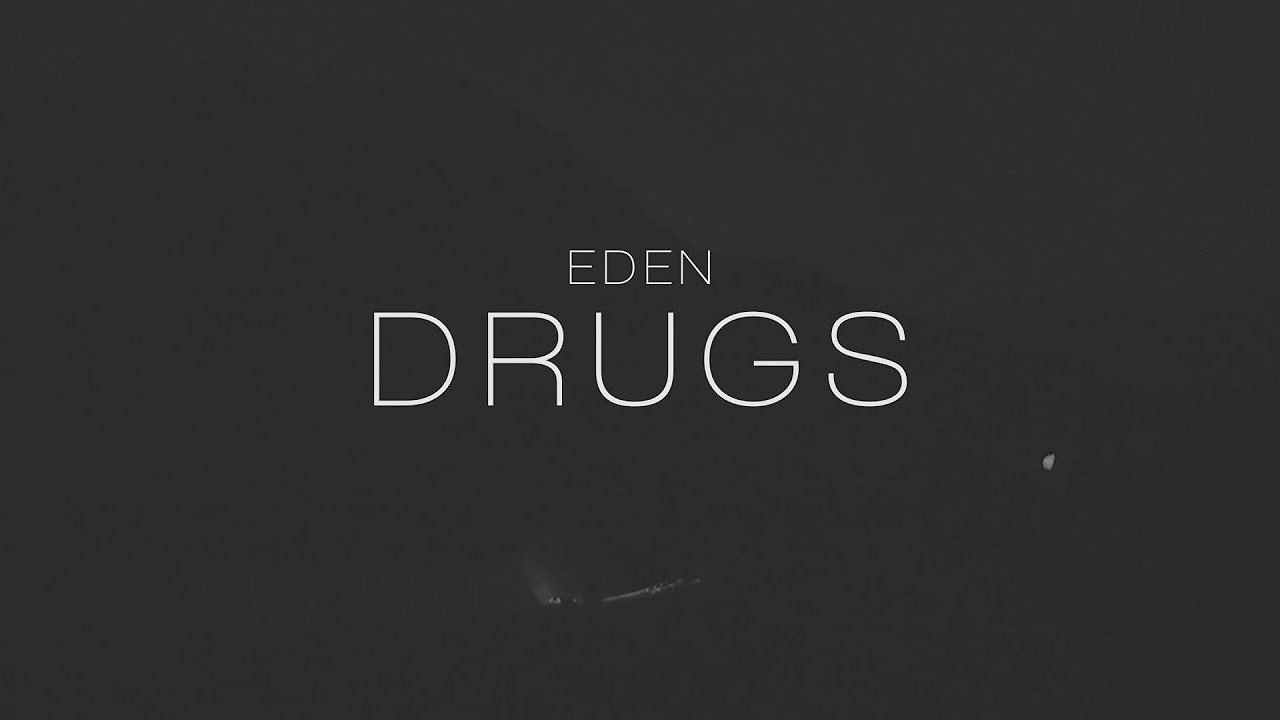 EDEN   drugs Lyric Video