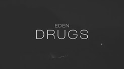 EDEN - drugs (Lyric Video)  - Durasi: 5:39. 