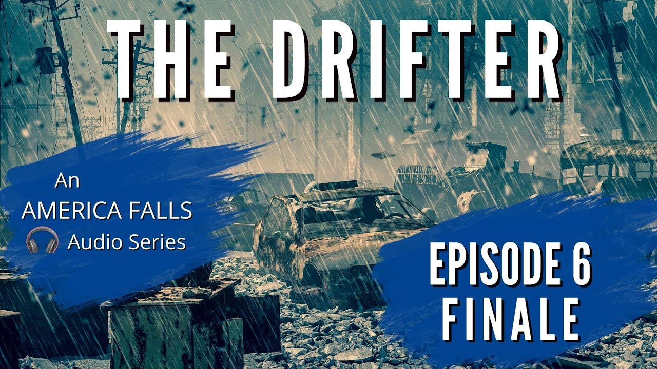 The Drifter: FINALE (Episode Six)