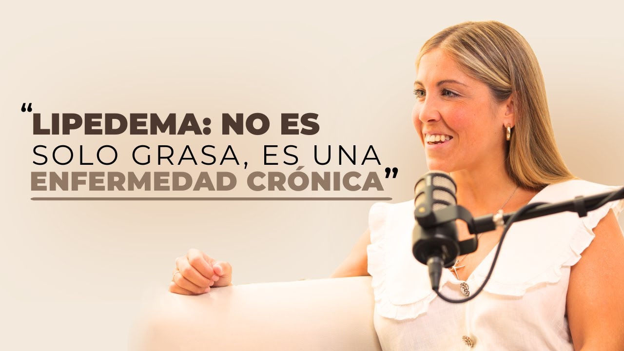 #73 Todo lo que necesitas saber sobre lipedema | Beatriz Pardo