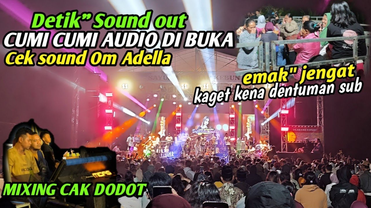 Cek Sound Om Adella sampai jadi‼️emak" Jengat.. Detik detik sound out di buka langsung gler + icis²🔥