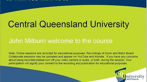 Central Queensland University John Milburn welcome to the course.