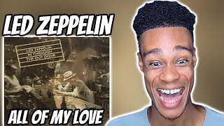 FIRST TIME HEARING | Led Zeppelin - All of My Love