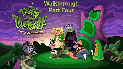 Day of the Tentacle Remastered (Part Four Walkthrough)
